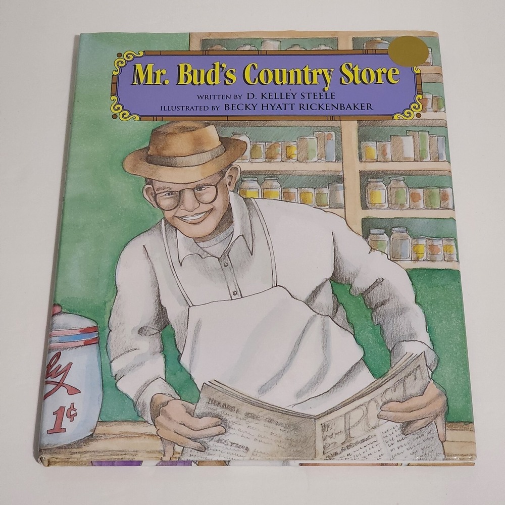 Mr. Bud's Country Store Hardcover Book D. Kelley Steele Signed 1st Ed 2003